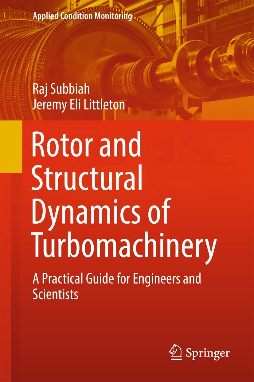 rotor and structural dynamics of turbomachinery a practical guide for engineers and scientists 1st edition