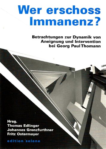 who shot immanence on the dynamics of appropriation and intervention in the work of georg paul thomann 1st