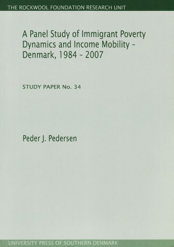 a panel study of immigrant poverty dynamics and income mobility denmark 1984 2007 study paper no 34 