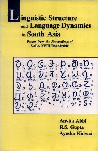 linguistic structure and language dynamics in south asia papers from the proceedings of sala xviii roundtable