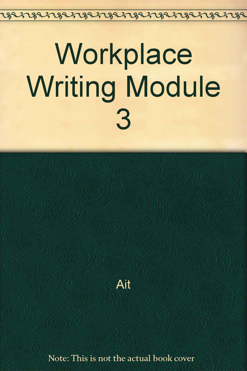 workplace writing module 3 ait 0538635789, 9780538635783