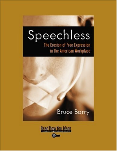 speechless the erosion of free expression in the american workplace  bruce barry 1442957565, 9781442957565