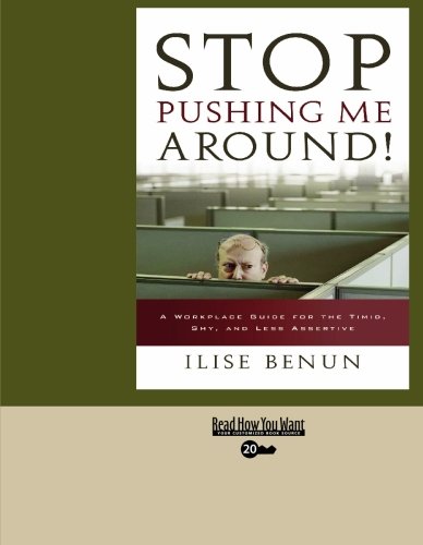 stop pushing me around a workplace guide for the timid shy and less assertive easyread super large 20pt