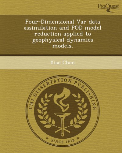 four dimensional var data assimilation and pod model reduction applied to geophysical dynamics models  xiao