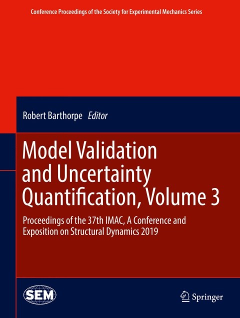 model validation and uncertainty quantification volume 3 proceedings of the 37th imac a conference and