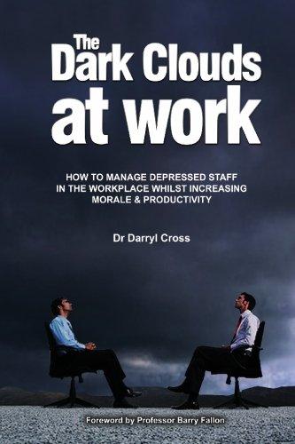 the dark clouds at work how to manage depressed staff in the workplace whilst increasing morale and