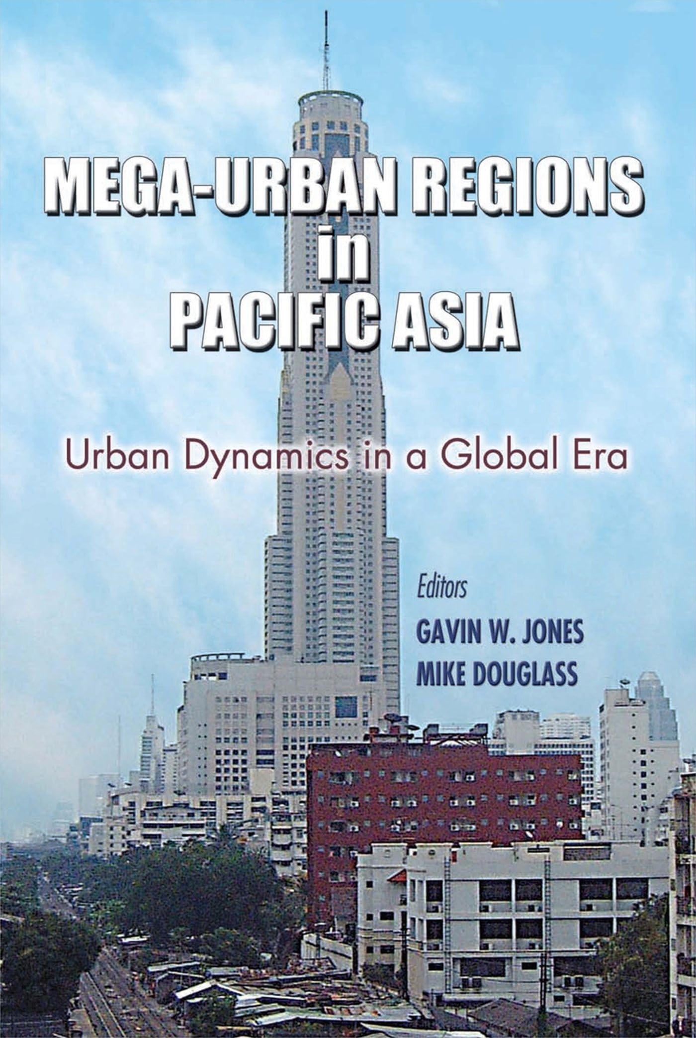 mega urban regions in pacific asia urban dynamics in a global era 1st new edition gavin w. jones 9971693798,