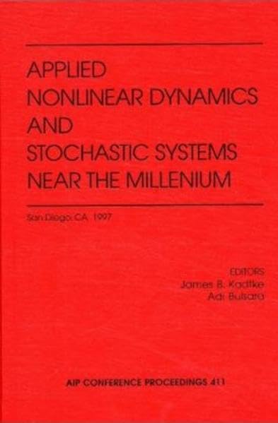 applied nonlinear dynamics and stochastic systems near the millenium 1997 edition j. b. kadtke, james b.