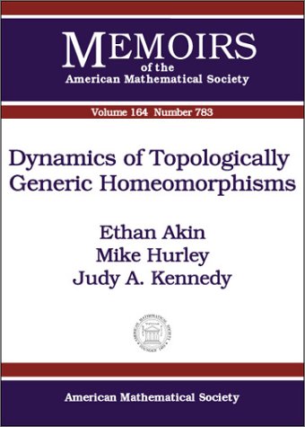 dynamics of topologically generic homeomorphisms  akin, ethan, kennedy, judy a., hurley, mike 0821833383,