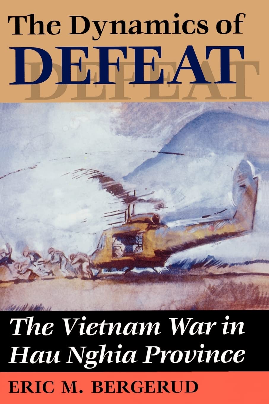 the dynamics of defeat the vietnam war in hau nghia province 1st edition bergerud, eric m 0813318742,