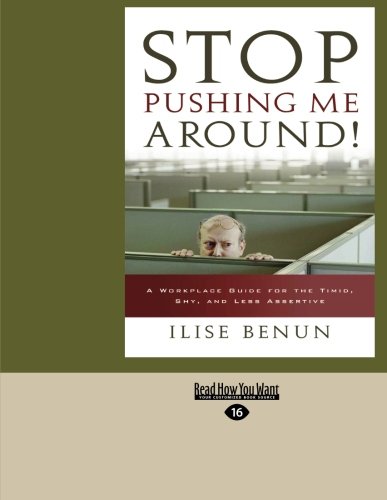 stop pushing me around a workplace guide for the timid shy and less assertive  ilise benun 1442955309,