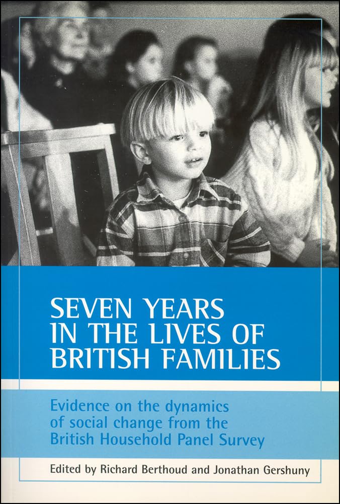 seven years in the lives of british families evidence on the dynamics of social change from the british