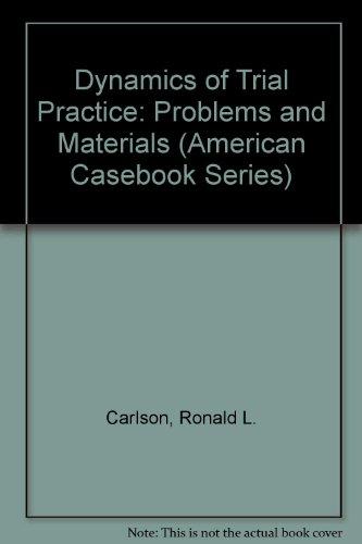 dynamics of trial practice problems and materials  carlson, ronald l., imwinkelried, edward j. 0314493484,