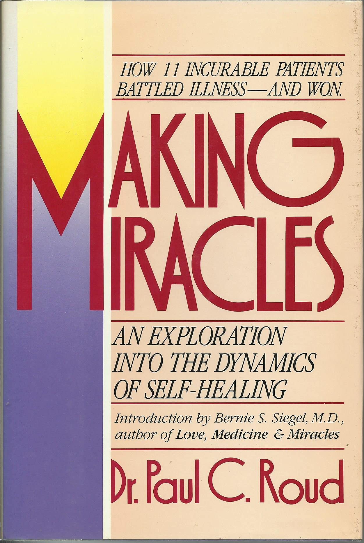 making miracles an exploration into the dynamics of self healing  paul c. roud 0446514675, 9780446514675