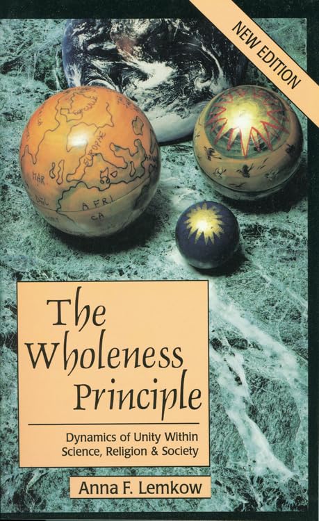 wholeness principle dynamics of unity within science religion and society 2nd edition anna f. lemkow