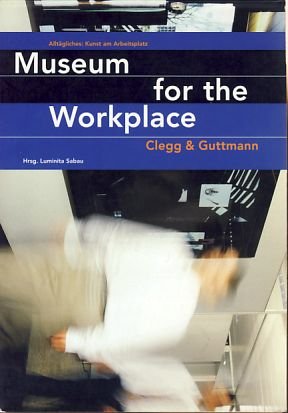 museum for the workplace clegg und guttmann 1st. aufl edition clegg & guttmann 3929970333, 9783929970333