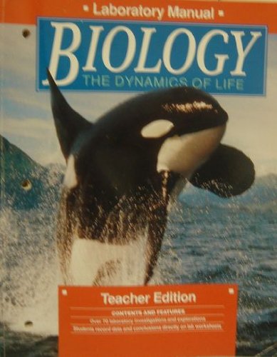 biology the dynamics of life laboratory manual teachers edition student edition lundgren 0028266676,