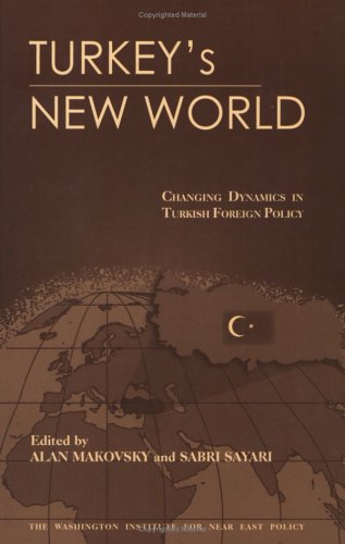 turkeys new world changing dynamics in turkish foreign policy  alan makovsky 0944029434, 9780944029435