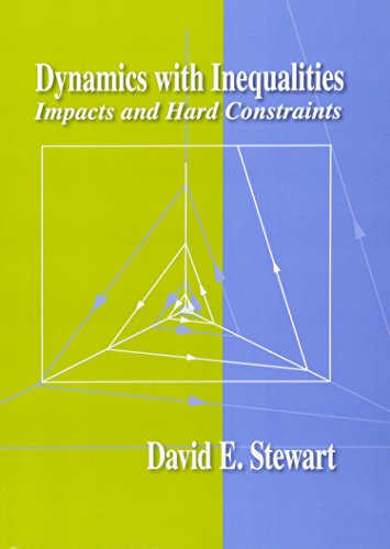 dynamics with inequalities impacts and hard constraints  stewart, david e. 1611970709, 9781611970708