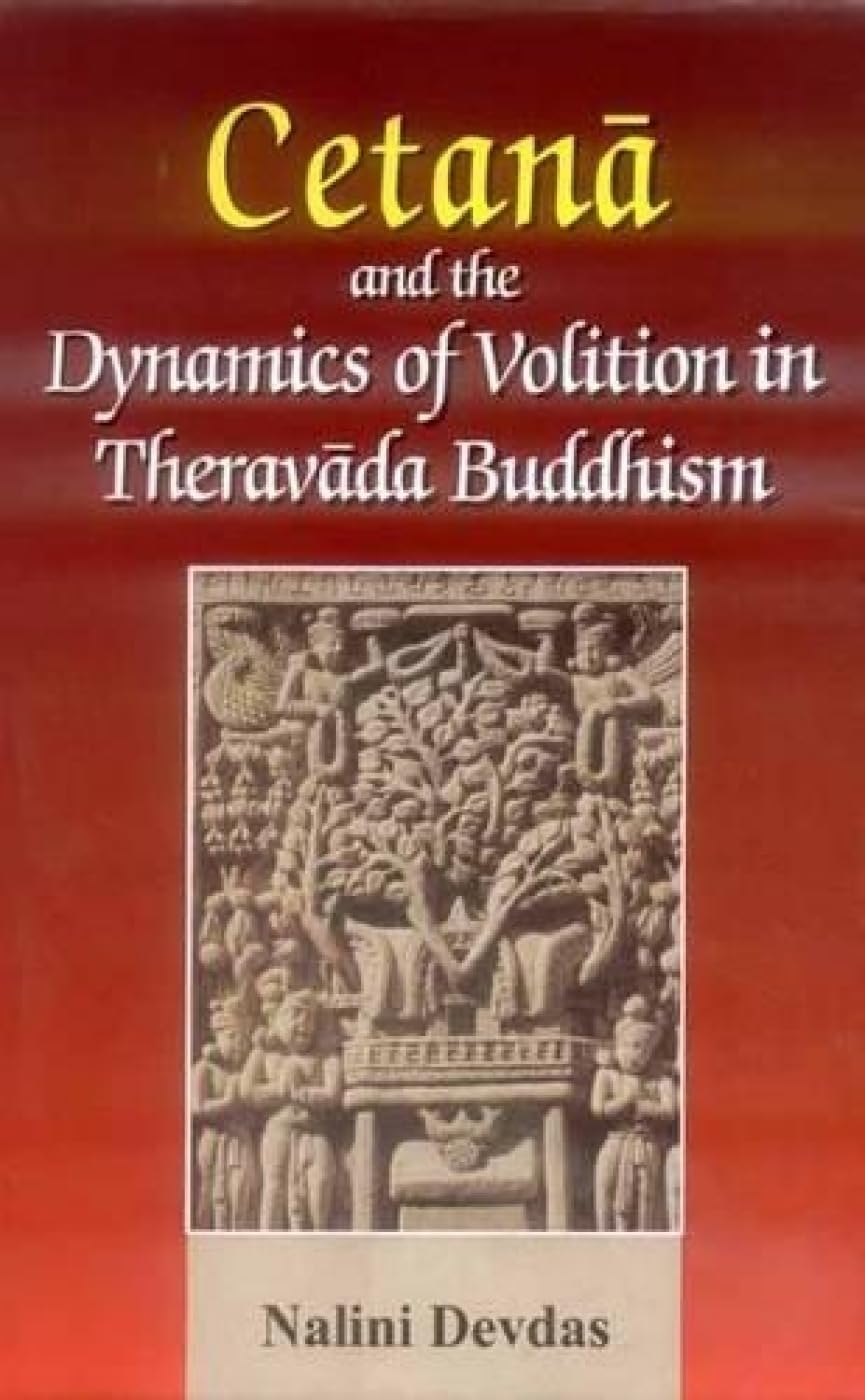 cetana and the dynamics of volition in theraveda buddhism  nalini devdas 8120833635, 9788120833630