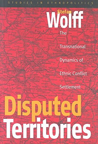 disputed territories the transnational dynamics of ethnic conflict settlement  stefan wolff 1571815171,