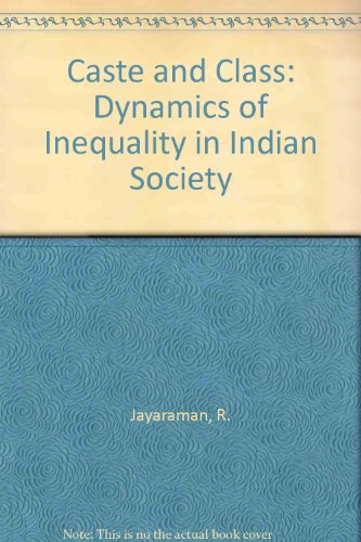 caste and class dynamics of inequality in indian society  r. jayaraman 0865900140, 9780865900141