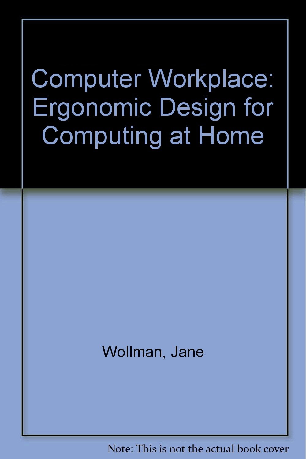 computer workplace ergonomic design for computing at home 1985 edition jane wollman 0070715882, 9780070715882