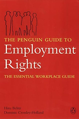 penguin guide to employment rights the essential workplace guide  belitz, hina, crossley, holland dominic