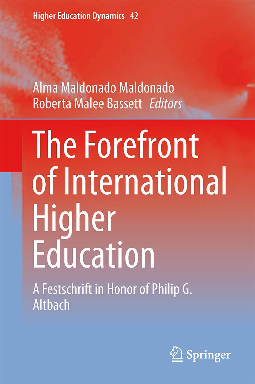 the forefront of international higher education a festschrift in honor of philip g altbach 2014 edition alma