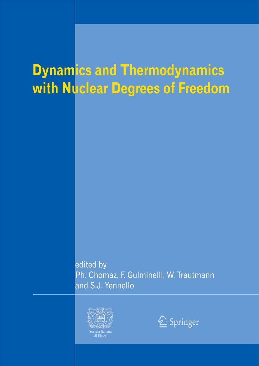 dynamics and thermodynamics with nuclear degrees of freedom 2006 edition philippe chomaz 3642425437,