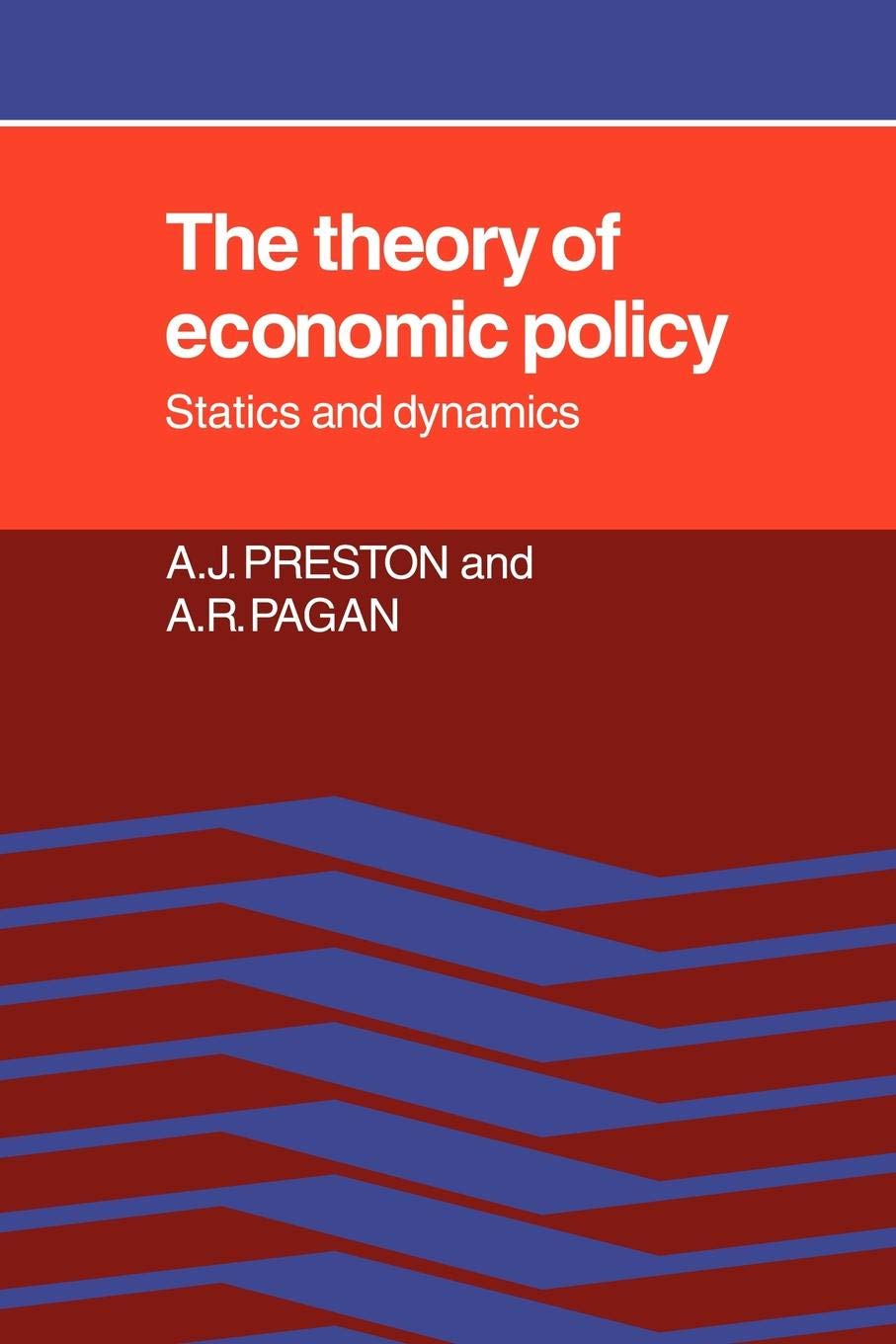 the theory of economic policy statics and dynamics 1st edition preston, a. j., pagan, a. r. 0521070228,