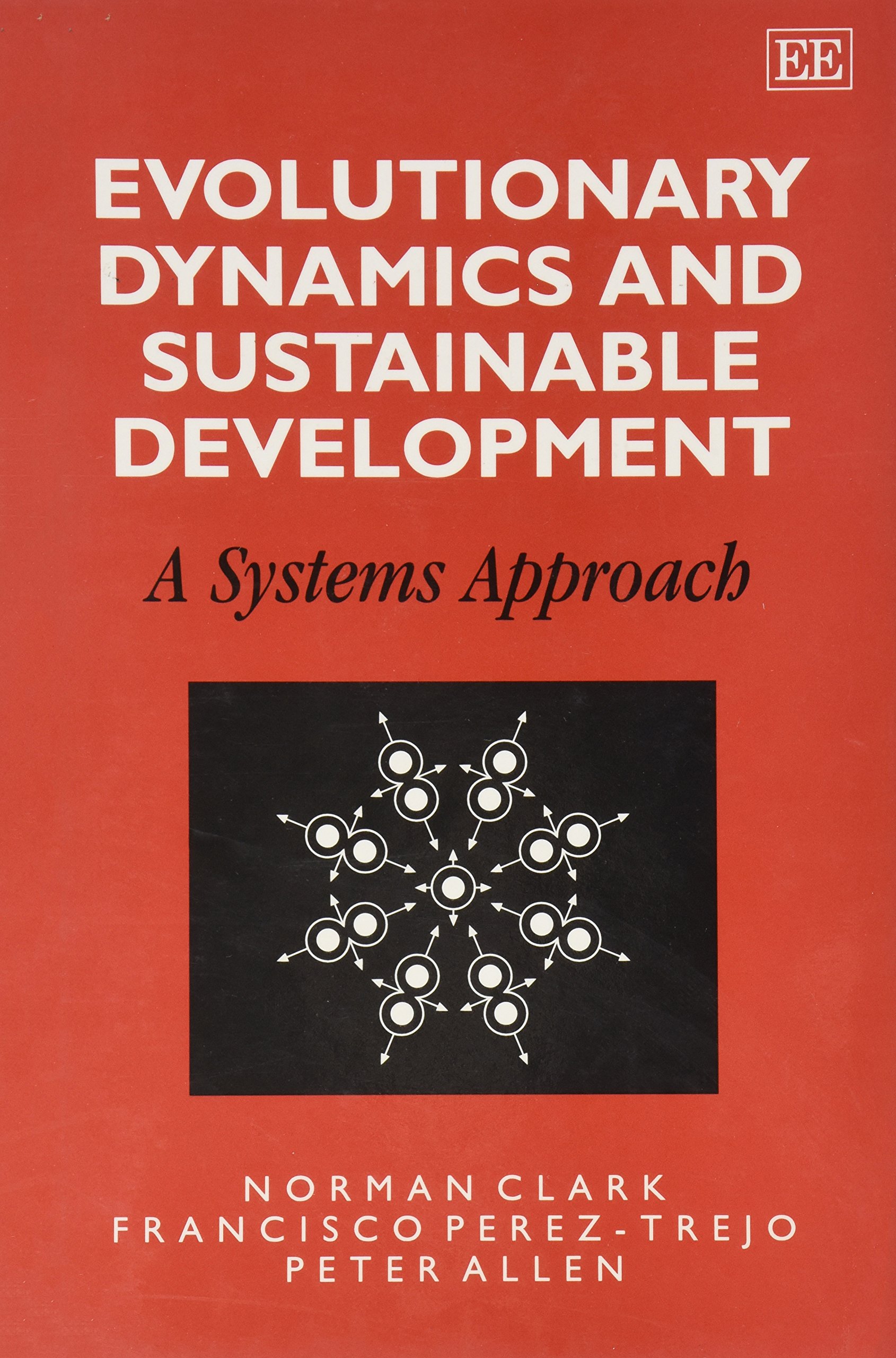 evolutionary dynamics and sustainable development a systems approach  clark, norman, perez trejo, francisco,