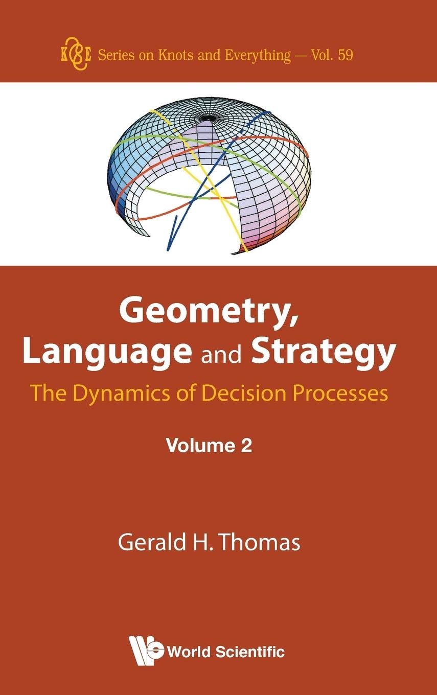 geometry language and strategy the dynamics of decision processes volume 2  thomas, gerald h 9814719927,