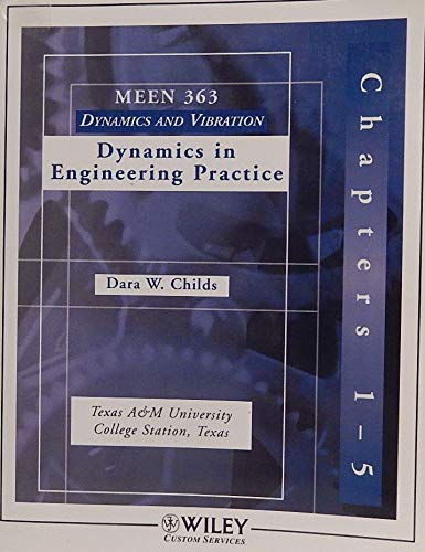 dynamics in engineering practice chapters 1 5  dara w. childs 0471208531, 9780471208532