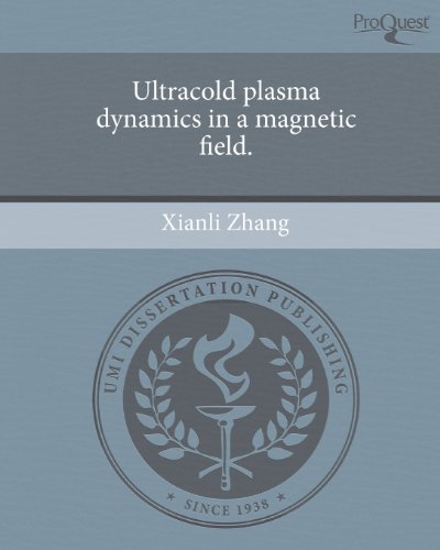ultracold plasma dynamics in a magnetic field  xianli zhang 124402712x, 9781244027121