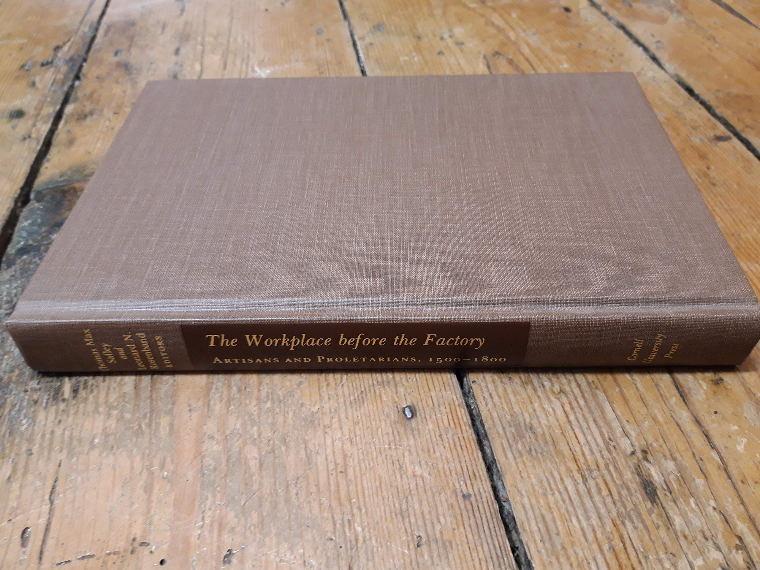 the workplace before the factory artisans and proletarians 1500 1800 1st edition safley, thomas max