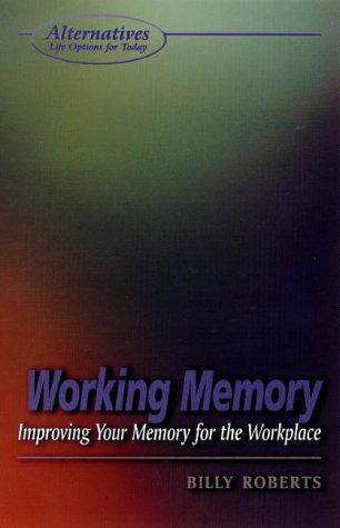 working memory improving your memory for the workplace  billy roberts 1902809068, 9781902809069