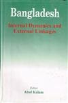 bangladesh internal dynamics and external linkages 1st edition abul kalam 9840513354, 9789840513352