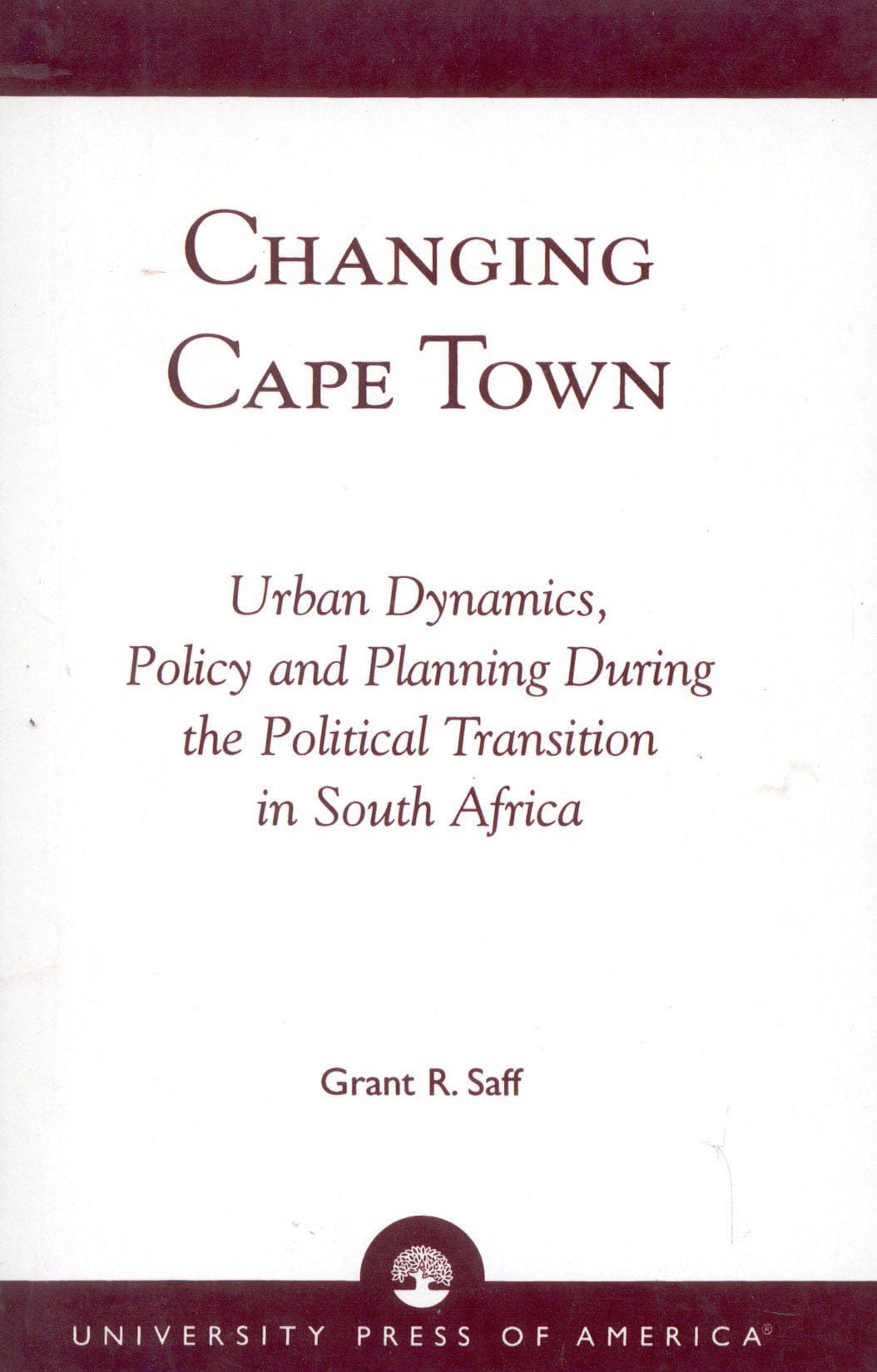 changing cape town urban dynamics policy and planning during the political  grant r. saff 0761811982,