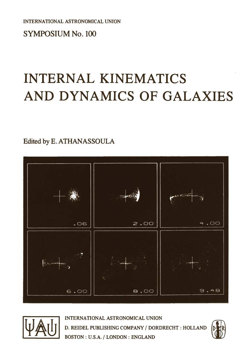 internal kinematics and dynamics of galaxies 1983rd edition e. athanassoula 9027715467, 9789027715463