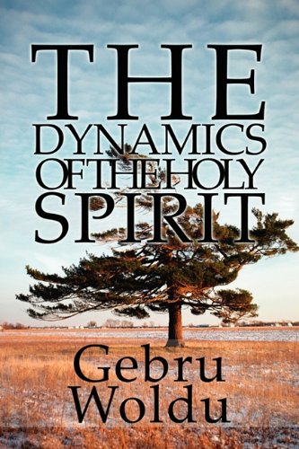 the dynamics of the holy spirit  gebru woldu 1451209703, 9781451209709