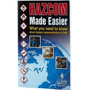 hazcom made easier what you need to know about hazard communication and ghs handbook j j keller and