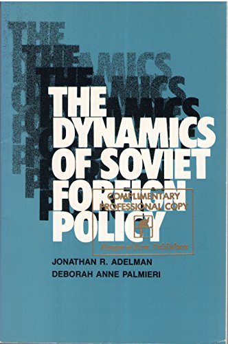 the dynamics of soviet foreign policy  adelman, jonathan r., palmieri, deborah anne 0060401672, 9780060401672