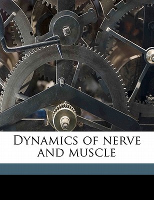 dynamics of nerve and muscle  radcliffe, charles bland 1177802171, 9781177802178