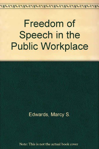 freedom of speech in the public workplace  marcy s. edwards, jill leka, james baird, stefanie l. black