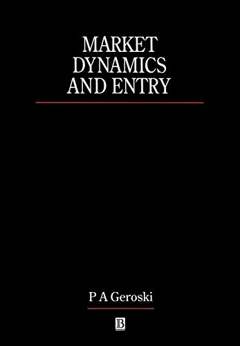 market dynamics and entry 1st edition geroski, paul a. 0631155546, 9780631155546