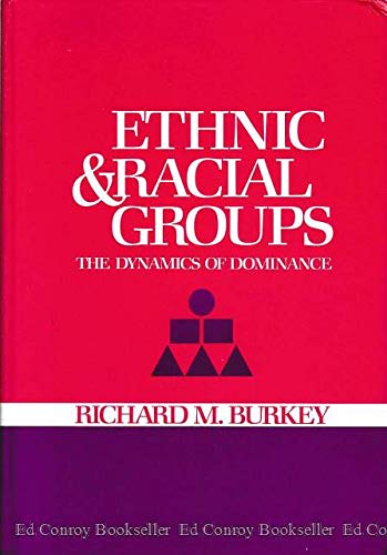 ethnic and racial groups the dynamics of dominance  burkey, richard m 0846507420, 9780846507420