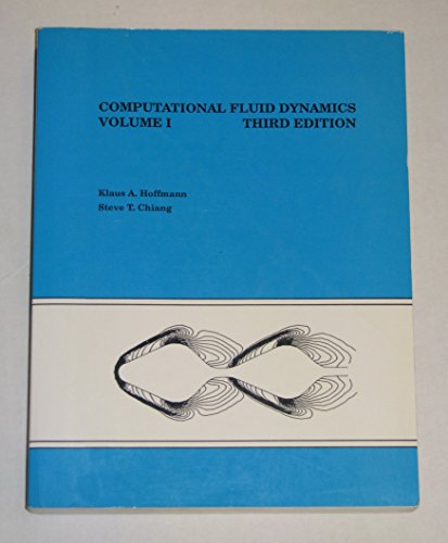 computational fluid dynamics 1 3rd edition hoffmann, klaus a., chiang, steve t. 0962373117, 9780962373114