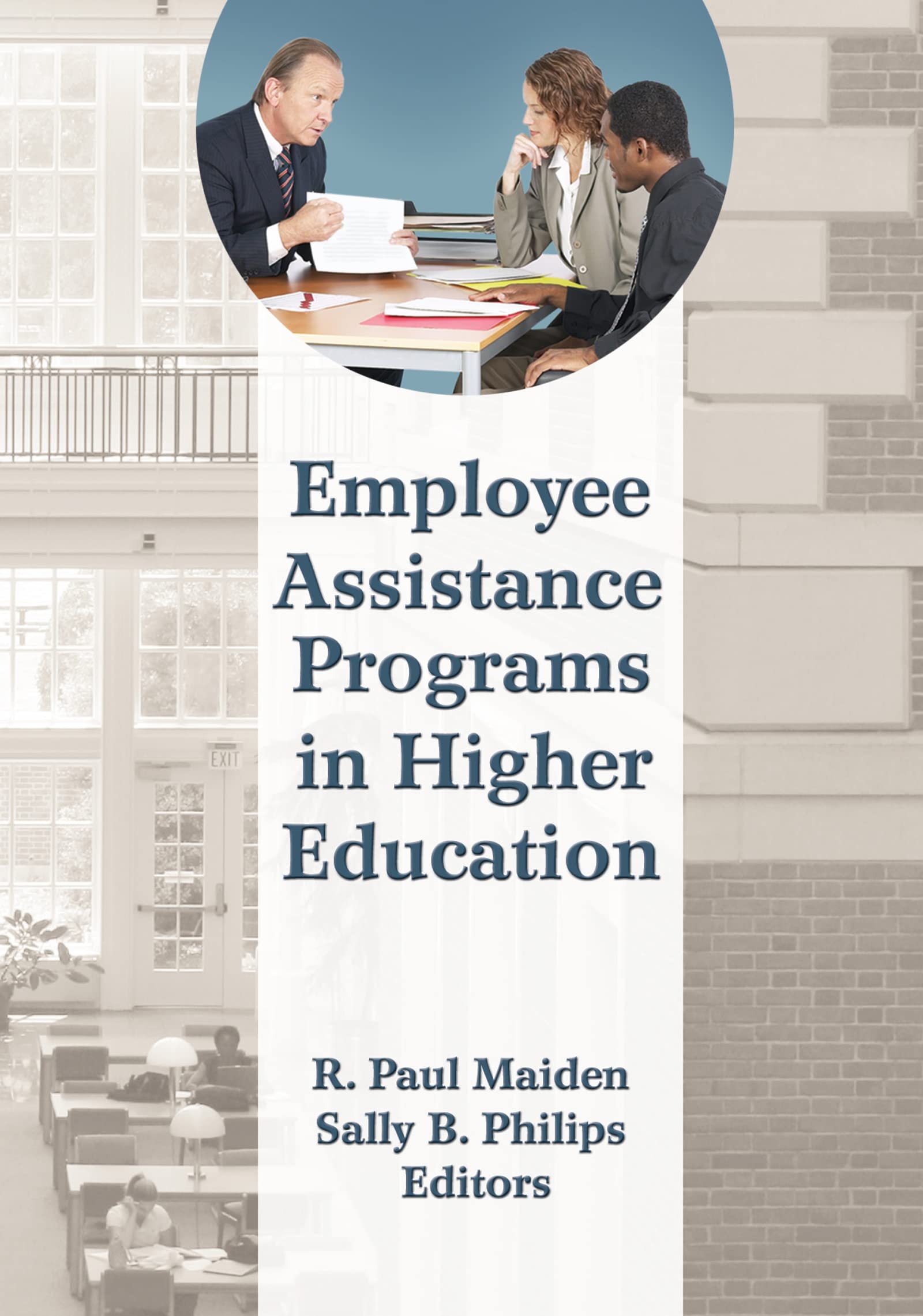 employee assistance programs in higher education 1st edition r. paul maiden 0789036983, 9780789036988