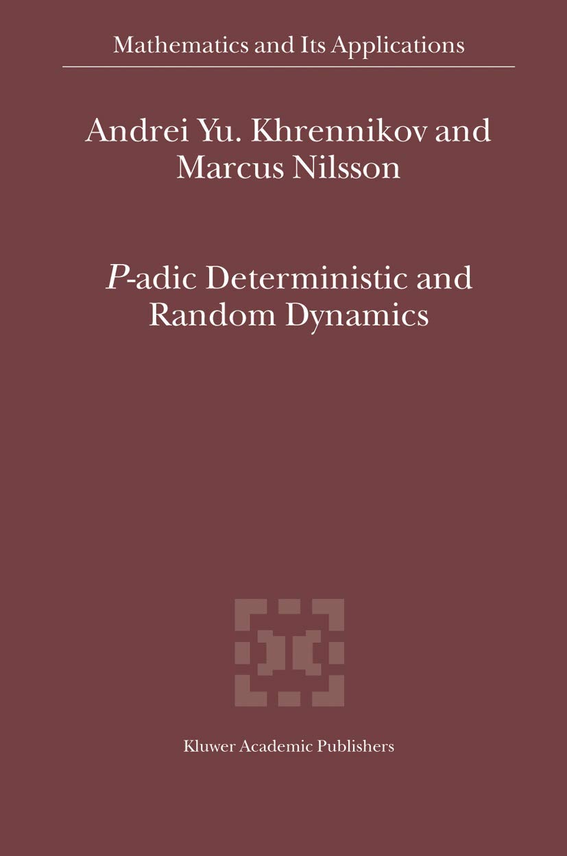 p adic deterministic and random dynamics 2004 edition khrennikov, andrei y., nilsson, marcus 1402026595,